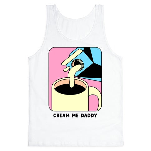 Cream Me Daddy (Coffee) Tank Top